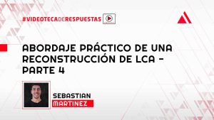 Abordaje Práctico de una Reconstrucción de LCA - Parte 4
