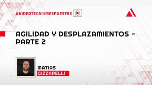 Agilidad y Desplazamientos - Parte 2