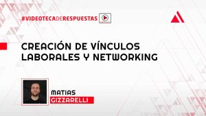 Creación de Vínculos Laborales y Networking