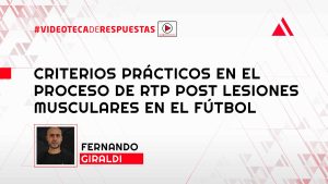 Criterios Prácticos en el Proceso de RTP Post Lesiones Musculares en el Fútbol