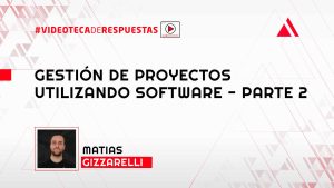 Gestión de Proyectos Utilizando Software  - Parte 2