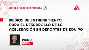 Medios de Entrenamiento para el Desarrollo de la Aceleración en Deportes de Equipo
