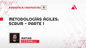 Metodologías ágiles: Scrum - Parte 1