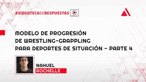 Modelo de Progresión de Wrestling-Grappling para Deportes de Situación - Parte 4