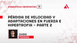 Pérdida de Velocidad y Adaptaciones en Fuerza E Hipertrofia - Parte 2