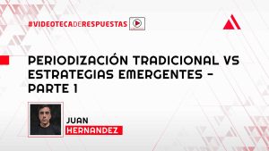 Periodización Tradicional vs Estrategias Emergentes - Parte 1