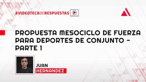 Propuesta Mesociclo de Fuerza para Deportes de Conjunto - Parte 1