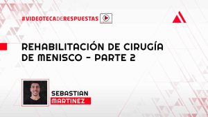 Rehabilitación de Cirugía de Menisco - Parte 2