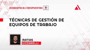 Técnicas de Gestión de Equipos de Trabajo.