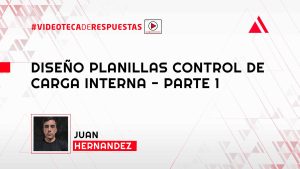 Diseño Planillas Control de Carga Interna - Parte 1