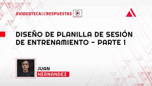 Diseño de Planilla de Sesión de Entrenamiento - Parte 1