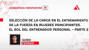 Selección de la Carga en el Entrenamiento de la Fuerza en Mujeres Principiantes. El Rol del Entrenador Personal - Parte 2