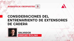 Consideraciones del Entrenamiento de Extensores de Cadera