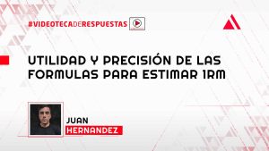 Utilidad y precisión de las formulas para estimar 1RM